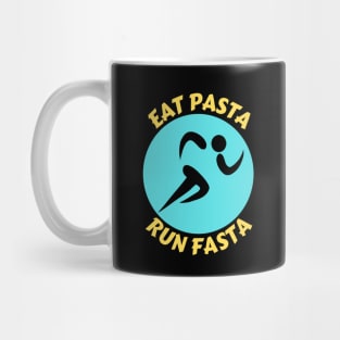 Eat Pasta Run Fasta | Runner Pun Mug